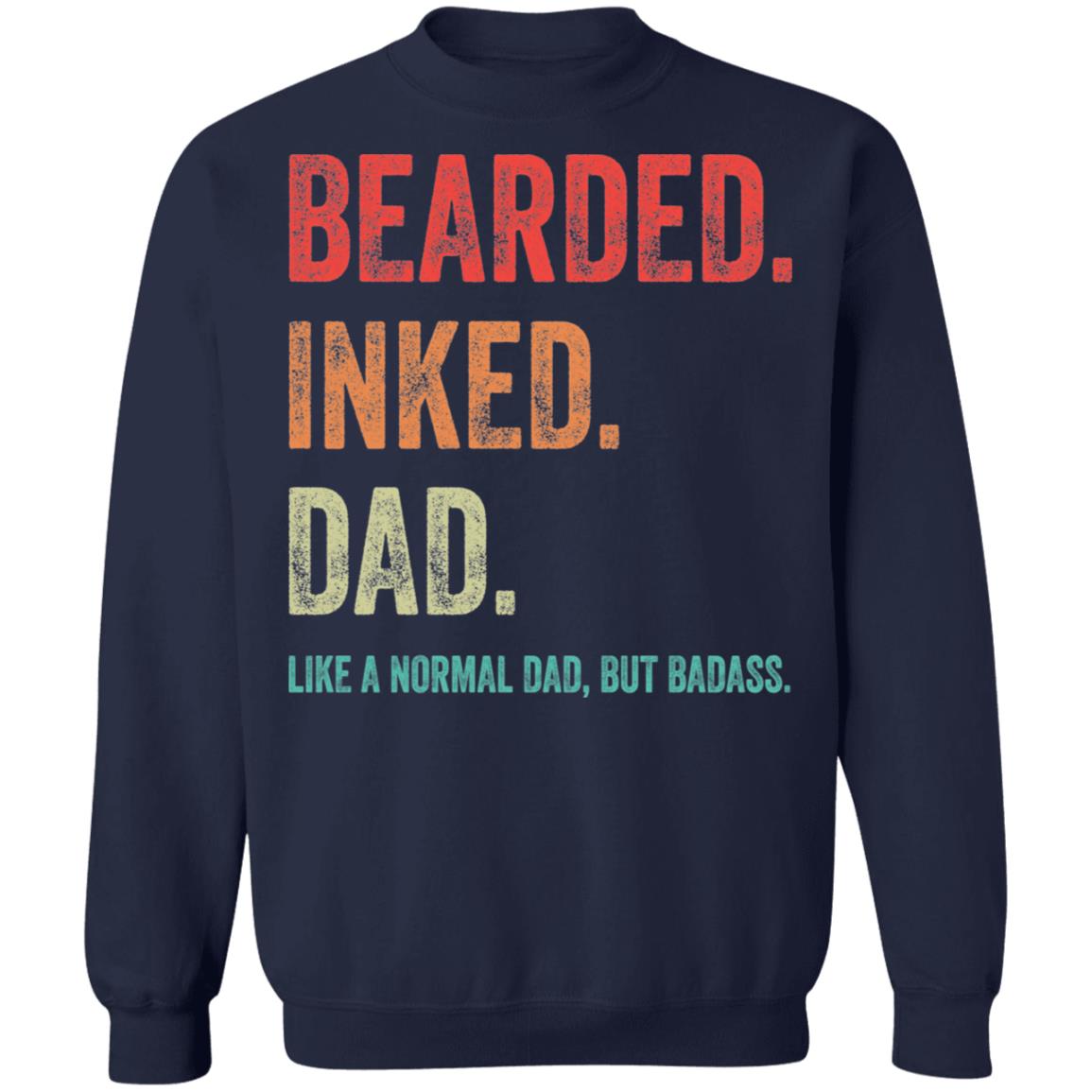 Bearded Inked Dad Like A Normal Dad But Badass Shirt Lelemoon