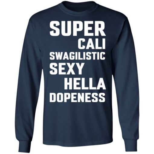 Super cali swagilistic sexy hella dopeness shirt $19.95