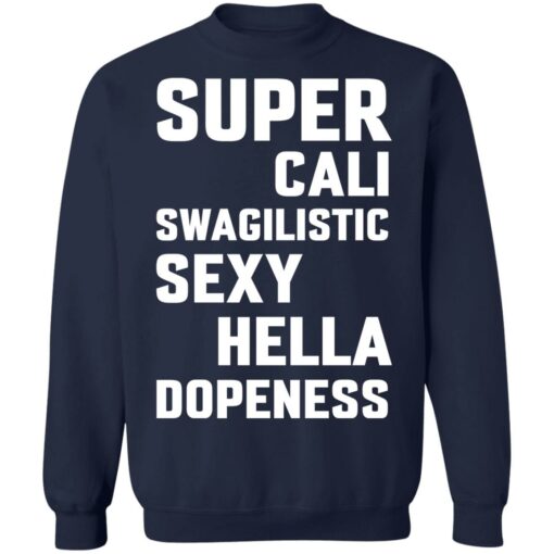 Super cali swagilistic sexy hella dopeness shirt $19.95