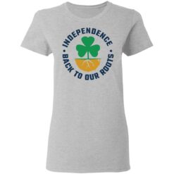 Independence back to our roots shirt $19.95 redirect02012021030210 13