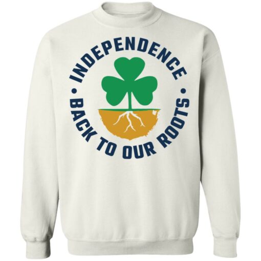 Independence back to our roots shirt $19.95