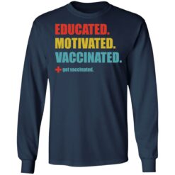 Educated motivated vaccinated shirt $19.95