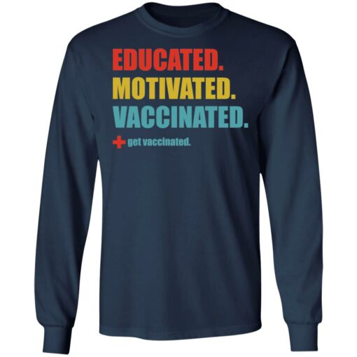 Educated motivated vaccinated shirt $19.95