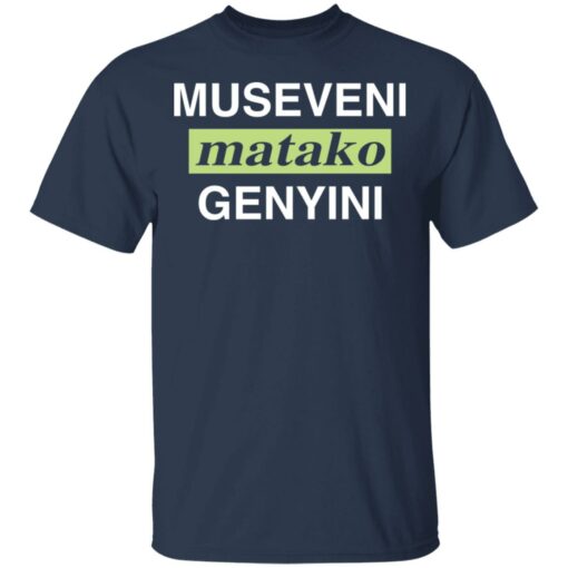 Museveni matako genyini shirt $19.95 redirect02012021030233 1