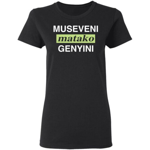Museveni matako genyini shirt $19.95 redirect02012021030233 2