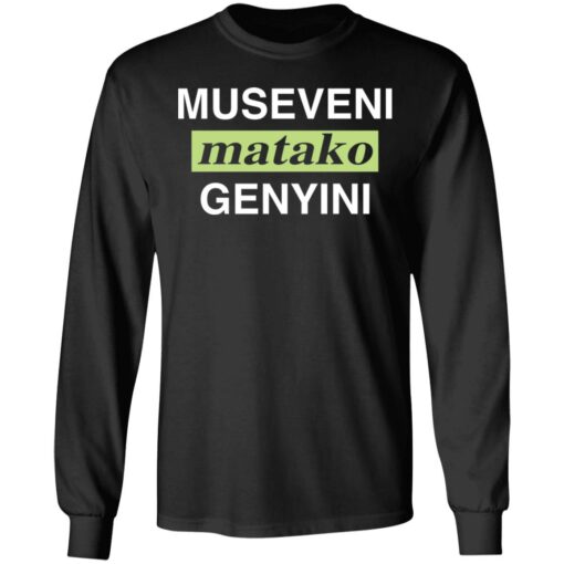 Museveni matako genyini shirt $19.95