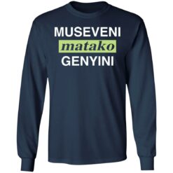 Museveni matako genyini shirt $19.95