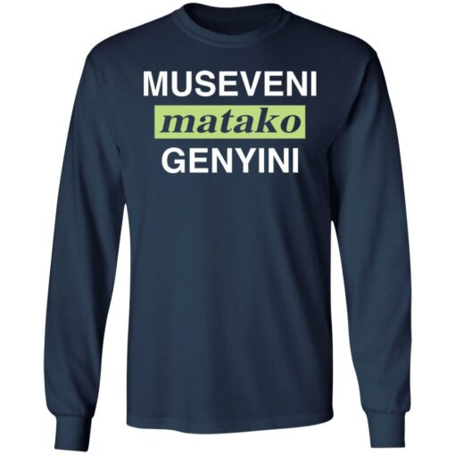 Museveni matako genyini shirt $19.95