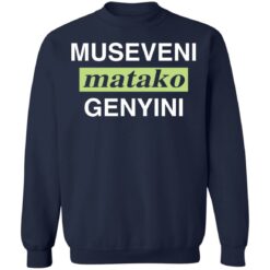 Museveni matako genyini shirt $19.95 redirect02012021030233 9