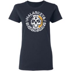 Malarkey and shenanigans shirt $19.95