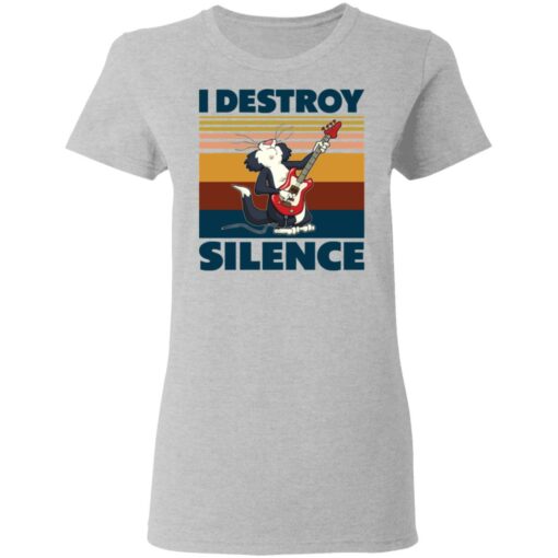 Guitar Cat I destroy silence shirt $19.95