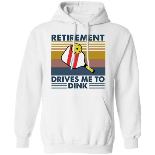 Retirement drives me to dink table tennis shirt $19.95 redirect02012021220232 7
