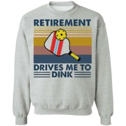 Retirement drives me to dink table tennis shirt $19.95 redirect02012021220232 8