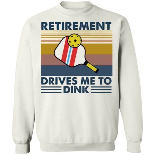 Retirement drives me to dink table tennis shirt $19.95