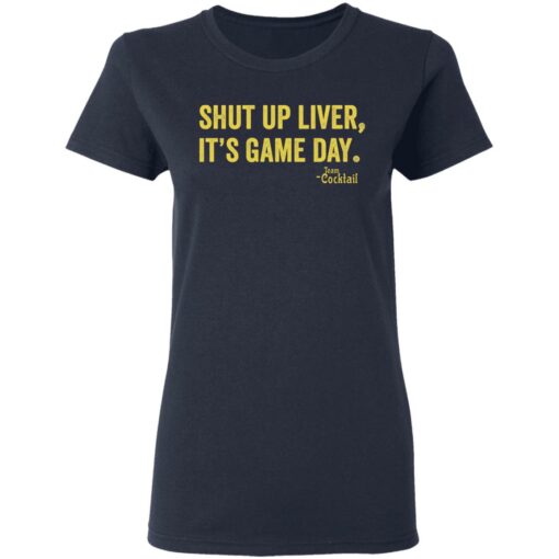 Shut up liver it’s game day shirt $19.95 redirect02022021040220 3