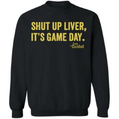 Shut up liver it’s game day shirt $19.95 redirect02022021040220 8