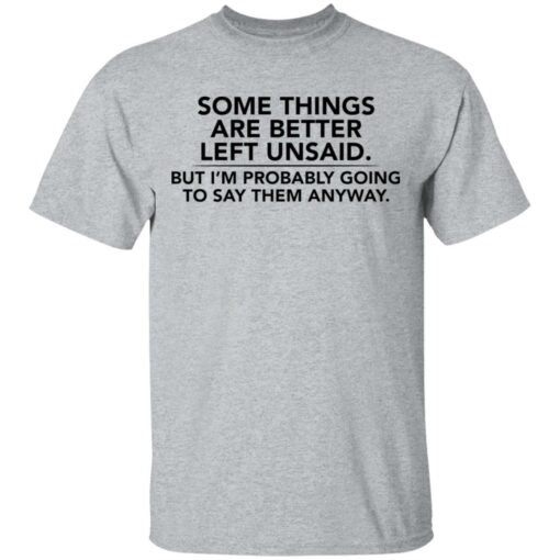 Some things are better left unsaid shirt $19.95 redirect02022021040224 1
