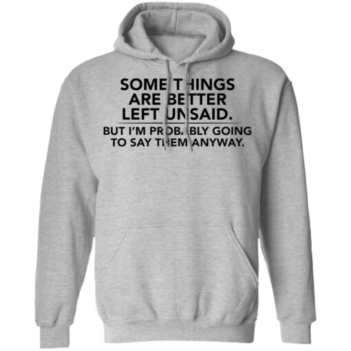 Some things are better left unsaid shirt $19.95