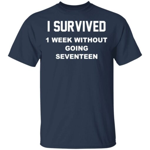 I survived 1 week without going seventeen shirt $19.95 redirect02022021040230 1