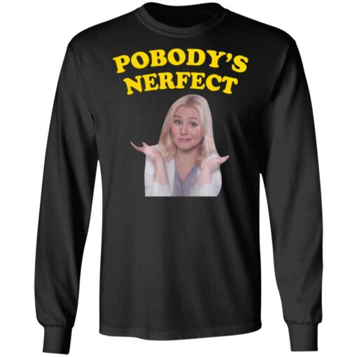 Kristen Bell pobody’s nerfect shirt $19.95