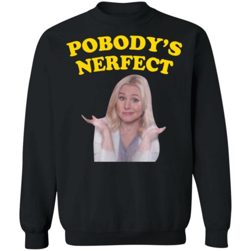 Kristen Bell pobody’s nerfect shirt $19.95
