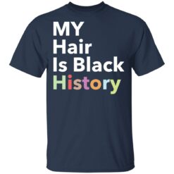 My hair is black history shirt $19.95 redirect02022021040255 1