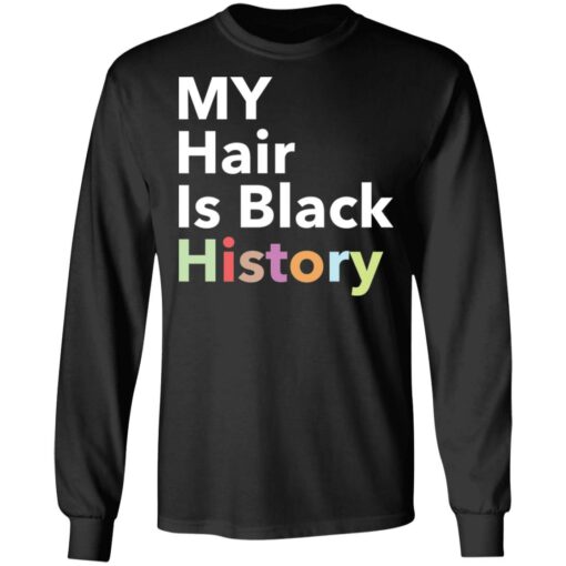 My hair is black history shirt $19.95