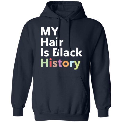 My hair is black history shirt $19.95 redirect02022021040255 7