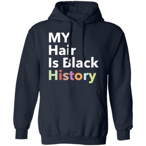 My hair is black history shirt $19.95