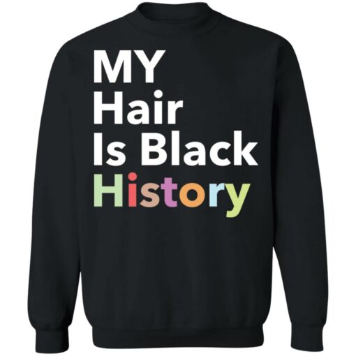 My hair is black history shirt $19.95