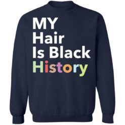 My hair is black history shirt $19.95