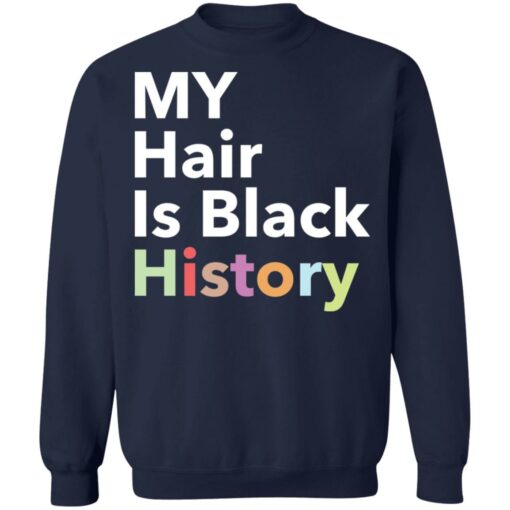 My hair is black history shirt $19.95 redirect02022021040255 9