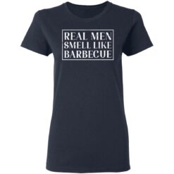 Real men smell like barbecue shirt $19.95 redirect02022021040257 13