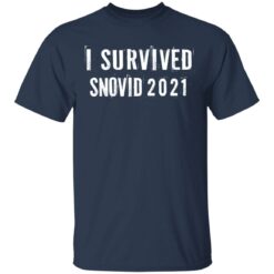 Texas I survived snovid 2021 shirt $19.95