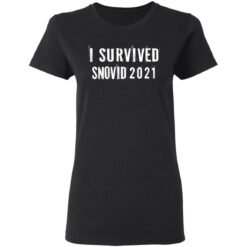 Texas I survived snovid 2021 shirt $19.95