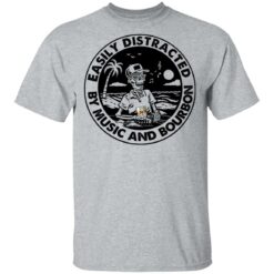 Skeleton Easily distracted by music and bourbon shirt $19.95