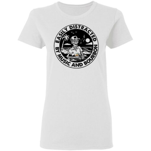 Skeleton Easily distracted by music and bourbon shirt $19.95