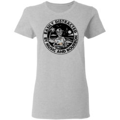 Skeleton Easily distracted by music and bourbon shirt $19.95