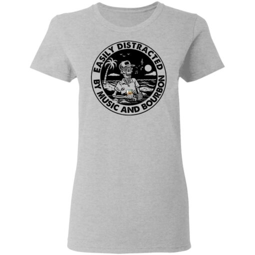Skeleton Easily distracted by music and bourbon shirt $19.95
