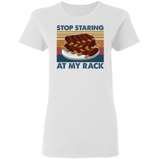 Stop staring at my rack shirt $19.95