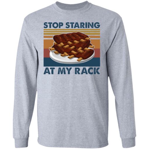 Stop staring at my rack shirt $19.95