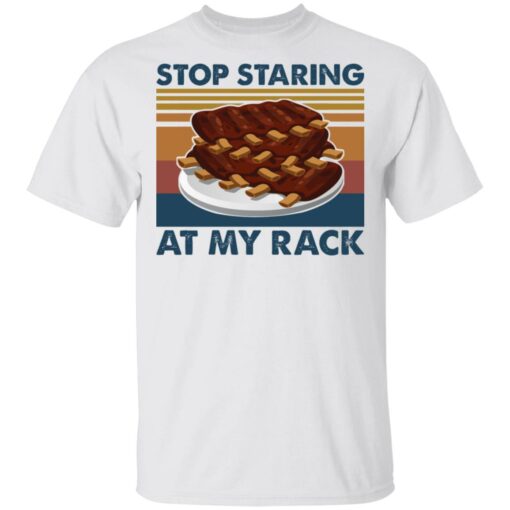 Stop staring at my rack shirt $19.95