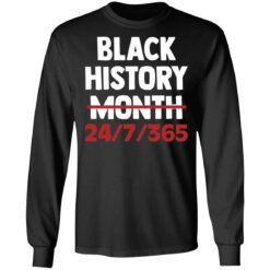 Black history month 24 7 365 shirt $19.95