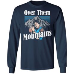 Uncle Rico over them mountains shirt $19.95