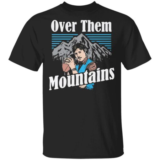 Uncle Rico over them mountains shirt $19.95