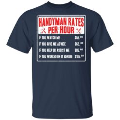 Handyman rates per hour if you watch me shirt $19.95