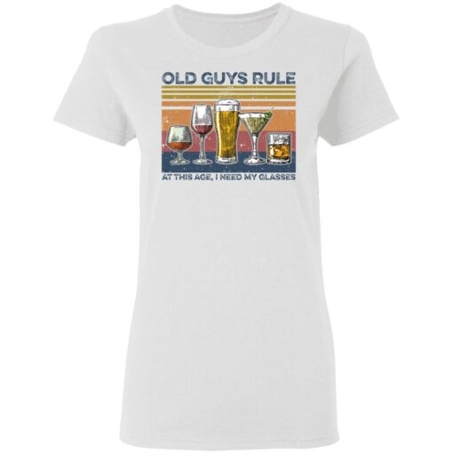 Wine Old guys rule at this age I need my glasses shirt $19.95