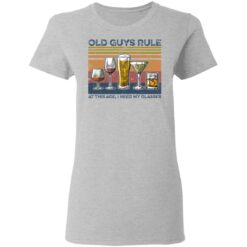 Wine Old guys rule at this age I need my glasses shirt $19.95