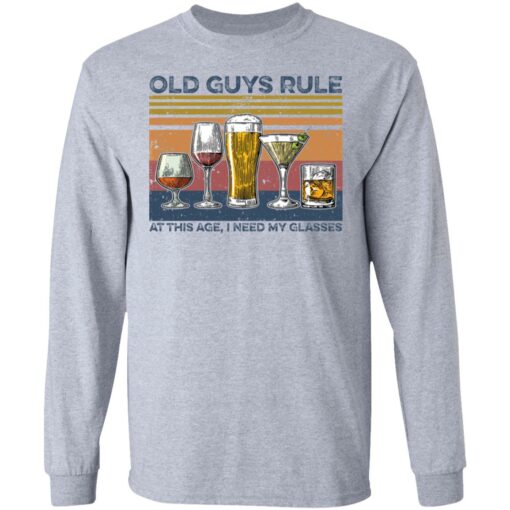 Wine Old guys rule at this age I need my glasses shirt $19.95