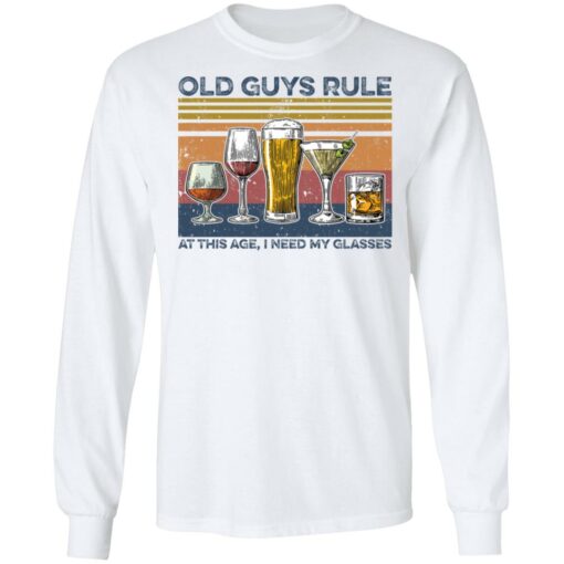 Wine Old guys rule at this age I need my glasses shirt $19.95